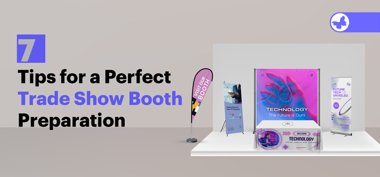 Tips for a Perfect Trade Show Booth Preparation