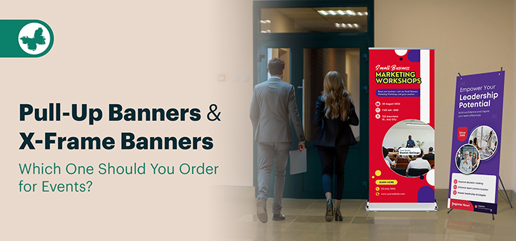 Roll Up Banners vs. X-Frame Banners